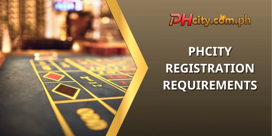 PHCITY Registration Requirements