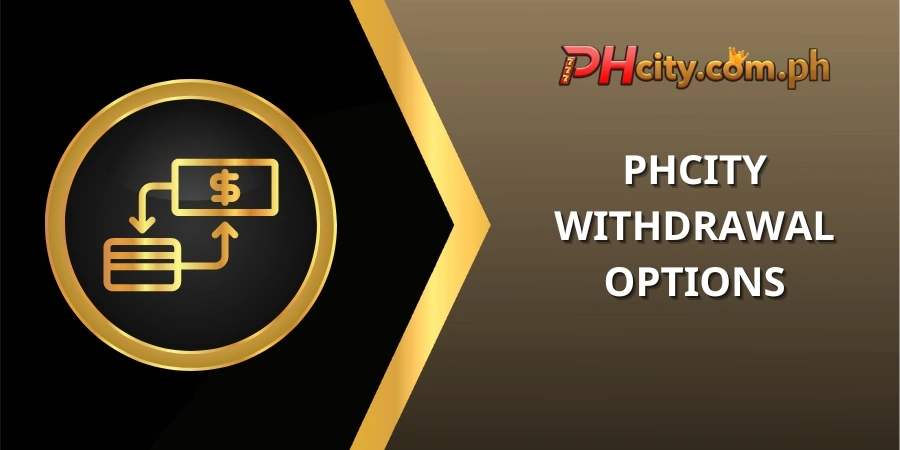 PHCITY Withdrawal Options