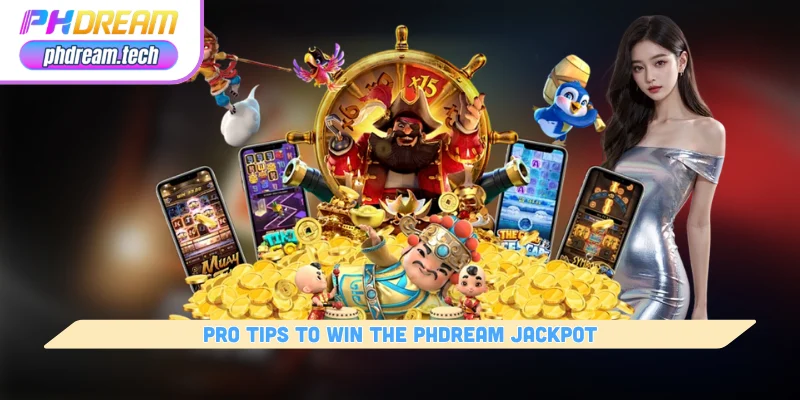 pro tips to win the phdream jackpot